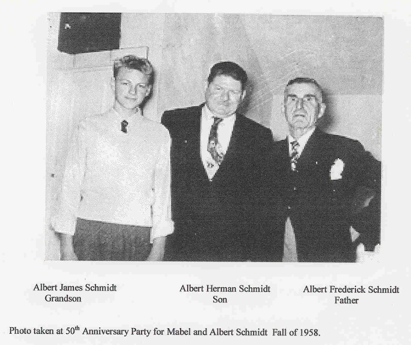 Grandfather Albert F, father Albert H
and g son Albert James Schmidt